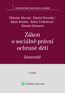 Zákon o sociálně-právní ochraně dětí - Miloslav Macela, Adam Křístek, Hovorka Daniel, Klára Trubačová, Zuzana Zárasová