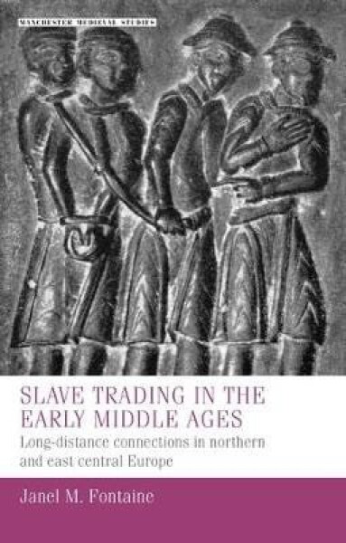 Slave Trading in the Early Middle Ages - Janel M. Fontaine