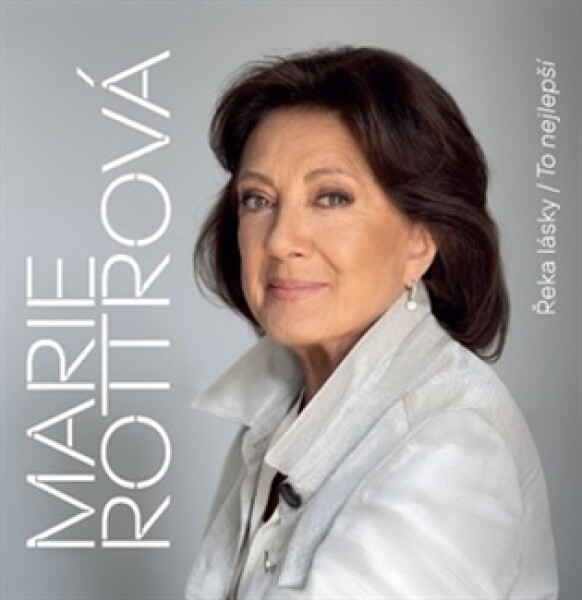 Řeka lásky / To nejlepší - Marie Rottrová