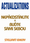 Actualizations Nepředstírejte buďte sami sebou Stewart Emery