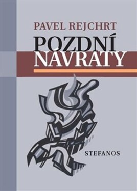 Pozdní návraty Pavel Rejchrt