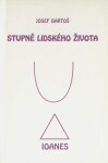 Stupně lidského života - Josef Bartoš