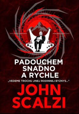 Padouchem snadno a rychle - John Scalzi