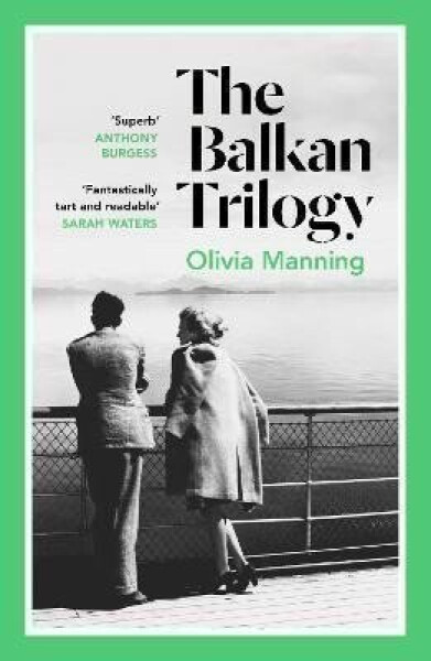 The Balkan Trilogy - Olivia Manning