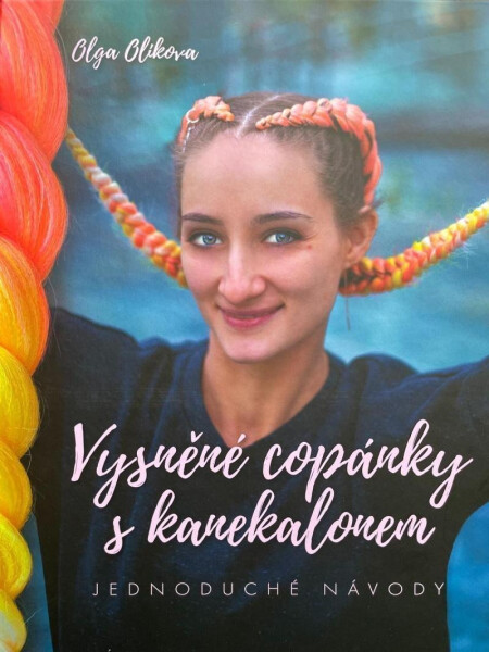 Vysněné copánky kanekalonem Jednoduché návody Olga Olikova