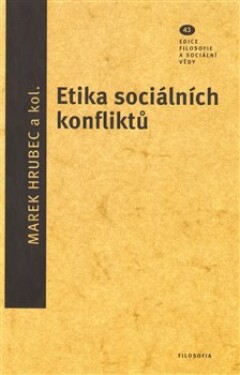 Etika sociálních konfliktů Marek Hrubec