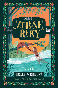 Kniha: Příběh Zelené řeky od Webbová Holly