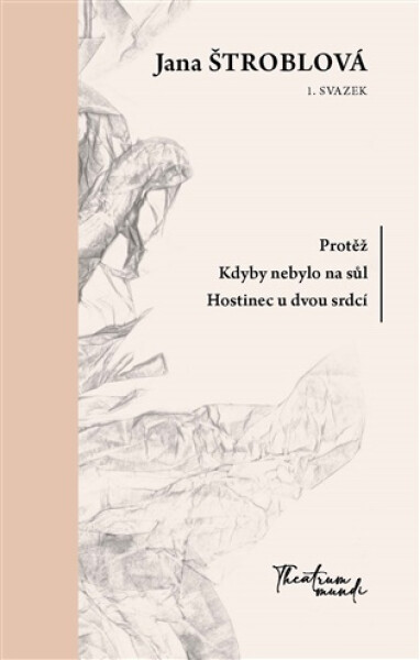 Protěž, Kdyby nebylo na sůl, Hostinec u dvou srdcí, 1. Svazek - Jana Štroblová