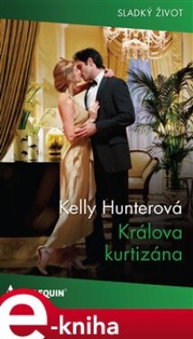 Králova kurtizána - Kelly Hunterová e-kniha