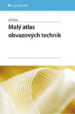 Malý atlas obvazových technik - Jiří Páral