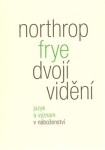 Dvojí vidění Northrop Frye