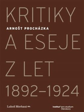 Kritiky eseje let 1892–1924 Arnošt Procházka