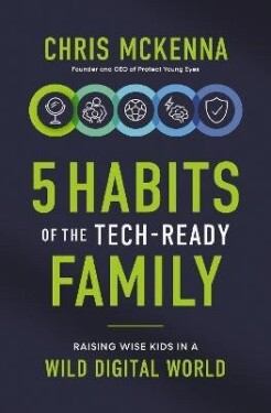5 Habits of the Tech-Ready Family - Chris McKenna