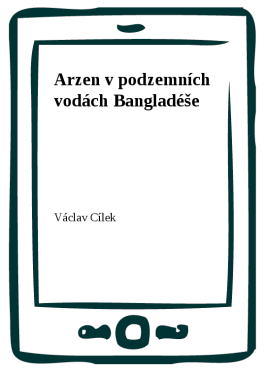 Arzen v podzemních vodách Bangladéše - Václav Cílek