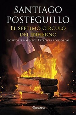 El séptimo círculo del infierno: Escritores malditos, escritoras olvidadas - Santiago Posteguillo