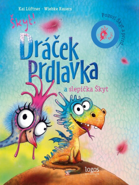 Dráček Prdlavka a slepička Škyt - Pozor! Škyt a prrrd... - Kai Lüftner