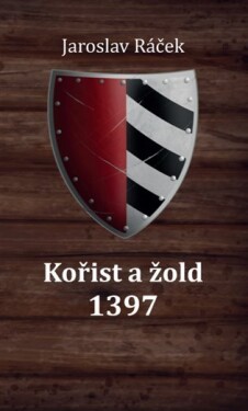 Kořist žold 1397 Jaroslav Ráček