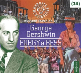 Nebojte se klasiky! 24 George Gershwin Porgy Bess