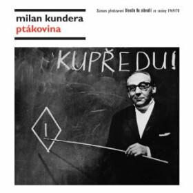 Ptákovina - Milan Kundera - audiokniha