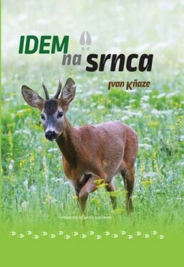 Idem na srnca - Ivan Kňaze