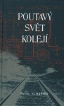 Poutavý svět kolejí - Pavel Schreier