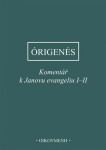 Komentář k Janovu evangeliu I-II - Órigenés z Alexandrie