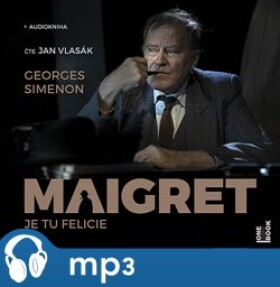 Maigret Je tu Felicie, Georges Simenon