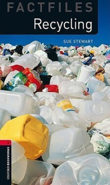 Oxford Bookworms Factfiles 3 Recycling (New Edition) - Sue Steward