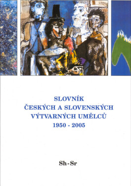 Slovník českých a slovenských výtvarných umělců 1950 - 2005 14.díl Sh - Sr (poškozená)