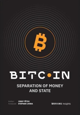 Bitcoin: Separation of Money and State - Josef Tetěk