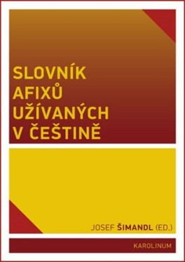 Slovník afixů užívaných v češtině - Josef Šimandl