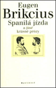 Spanilá jízda jiné krásné prózy Eugen Brikcius