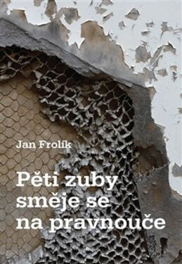 Pěti zuby směje se na pravnouče Jan Frolík