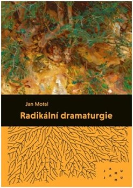 Radikální dramaturgie Jan Motal