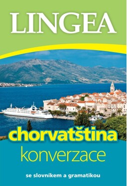 Chorvatština - konverzace se slovníkem a gramatikou, 4. vydání - kolektiv autorů