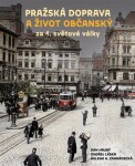 Pražská doprava život občanský za světové války