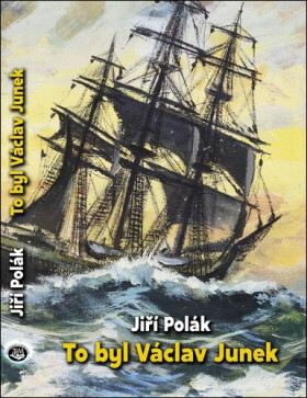 To byl Václav Junek - Jiří Polák