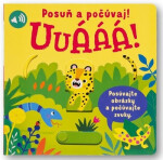 Uuááá! Posuň počúvaj!