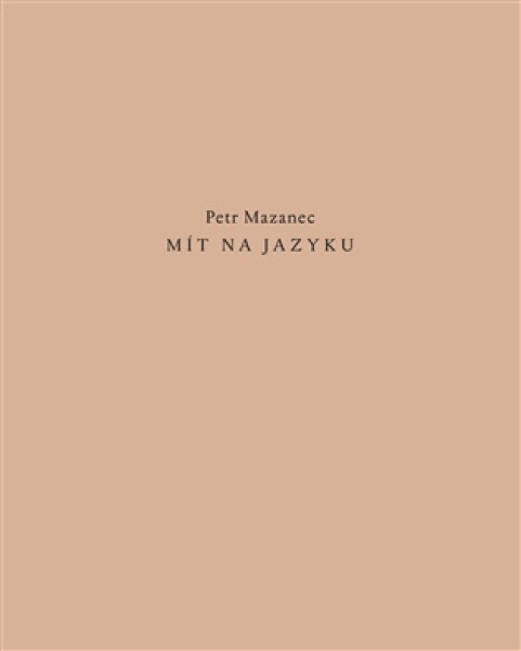 Mít na jazyku - Petr Mazanec