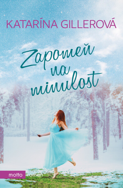 Zapomeň na minulost Katarína Gillerová e-kniha