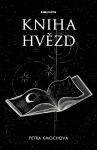 Kniha hvězd - Petra Kmochová