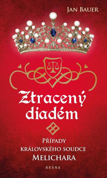 Ztracený diadém - Případy královského soudce Melichara - Jan Bauer
