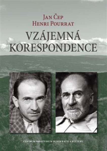 Vzájemná korespondence Henri Pourrat Jan Čep (1932–1958) Jan Čep Henri Pourrat