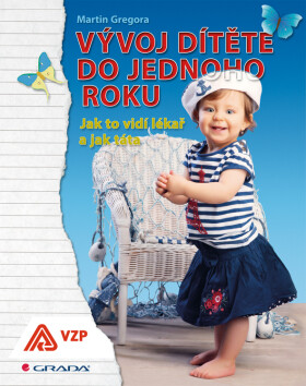 Vývoj dítěte do jednoho roku - Martin Gregora