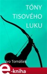 Tóny tisového luku - Ivo Tomášek e-kniha