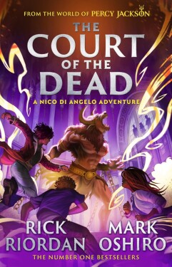 From the World of Percy Jackson: The Court of the Dead (The Nico Di Angelo Adventures) - Rick Riordan