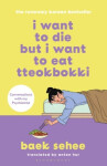 Want to Die but Want to Eat Tteokbokki: Baek Sehee
