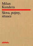 Slova, pojmy, situace - Milan Kundera