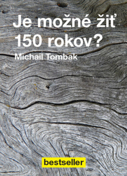 Je možné žiť 150 rokov? (slovensky) - Michail Tombak