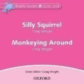 Dolphin Readers Starter Silly Squirrel / Monkeying Around Audio CD - Craig Wright